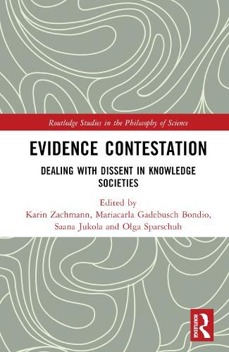 Cover image for Evidence Contestation: Dealing with Dissent in Knowledge Societies