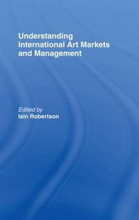 Cover image for Understanding International Art Markets and Management