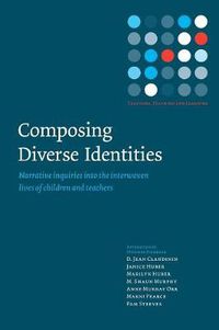 Cover image for Composing Diverse Identities: Narrative inquiries into the interwoven lives of children and teachers