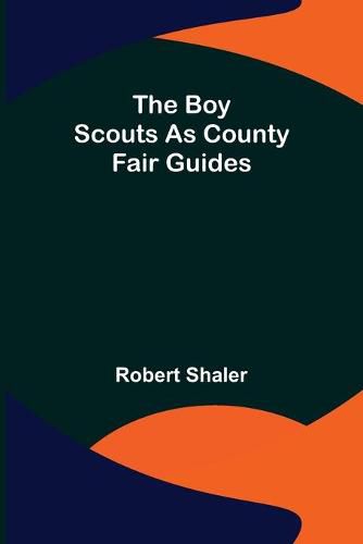 Cover image for The Boy Scouts as County Fair Guides