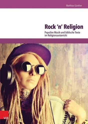 Cover image for Rock 'n' Religion: Populare Musik Und Biblische Texte Im Religionsunterricht
