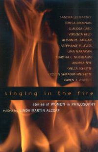 Cover image for Singing in the Fire: Stories of Women in Philosophy