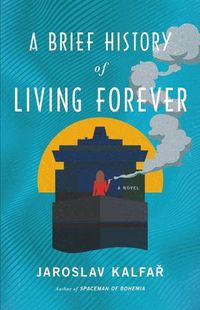 Cover image for A Brief History of Living Forever