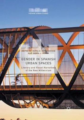 Cover image for Gender in Spanish Urban Spaces: Literary and Visual Narratives of the New Millennium