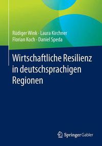 Cover image for Wirtschaftliche Resilienz in deutschsprachigen Regionen