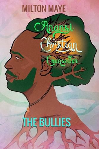 Cover image for Anansi Christian Counsellor - The Bullies: The Bullies