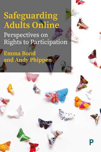 Cover image for Safeguarding Adults Online: Perspectives on Rights to Participation