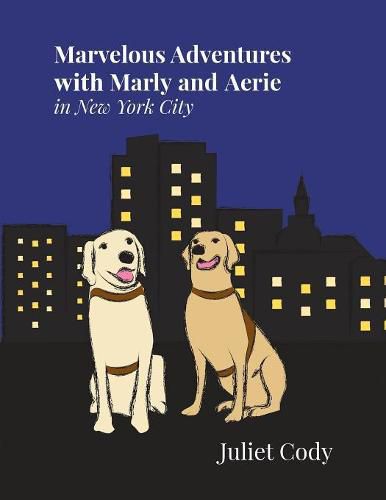 Cover image for Marvelous Adventures with Marly and Aerie in New York City