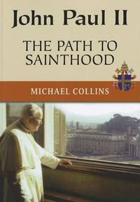 Cover image for John Paul II: The Path to Sainthood