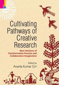 Cover image for Cultivating Pathways of Creative Research: New Horizons of Transformative Practice and Collaborative Imagination