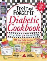 Cover image for Fix-It and Forget-It Diabetic Cookbook Revised and Updated: 550 Slow Cooker Favorites--To Include Everyone!