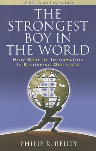 Cover image for The Strongest Boy in the World, Updated and Expanded: How Genetic Information Is Reshaping Our Lives, Updated and Expanded Edition