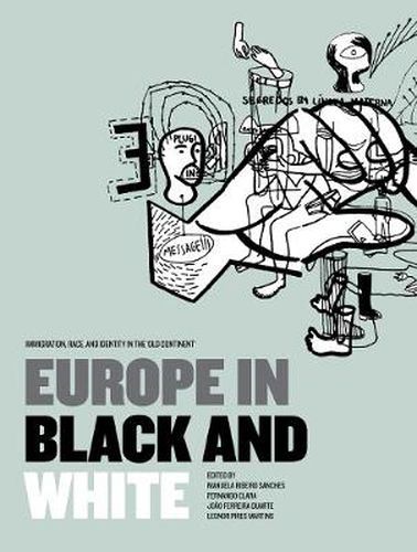 Cover image for Europe in Black and White: Immigration, Race, and Identity in the 'Old Continent