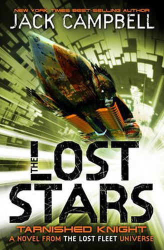 Cover image for The Lost Stars - Tarnished Knight (Book 1): A Novel from the Lost Fleet Universe