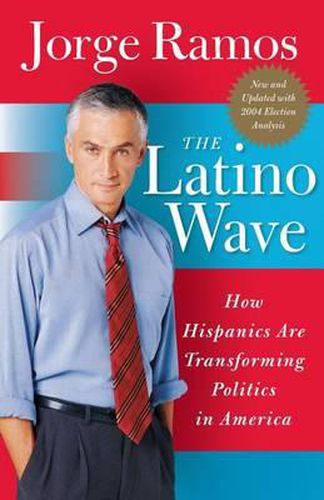 Cover image for The Latino Wave: How Hispanics Are Transforming Politics in America