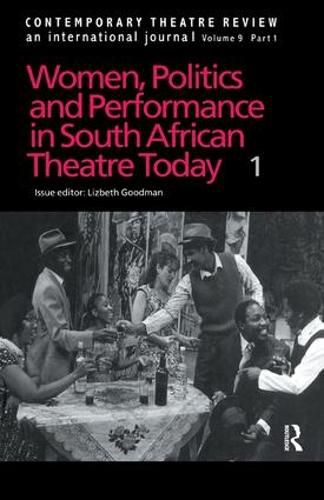 Cover image for Women, Politics and Performance in South African Theatre Today: Volume 1