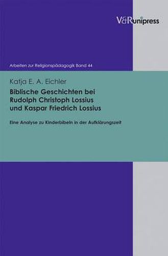 Cover image for Arbeiten zur ReligionspAdagogik (ARP).: Eine Analyse zu Kinderbibeln in der AufklArungszeit