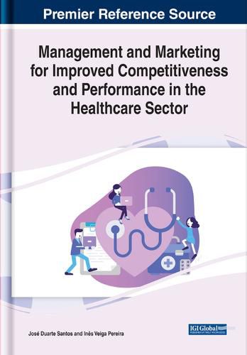 Cover image for Management and Marketing for Improved Competitiveness and Performance in the Healthcare Sector