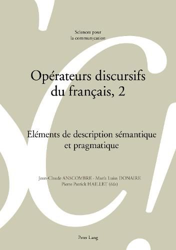 Cover image for Operateurs Discursifs Du Francais, 2: Elements de Description Semantique Et Pragmatique