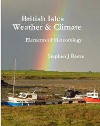 Cover image for British Isles Weather and Climate: Elements of Meteorology