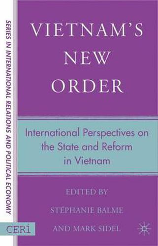 Cover image for Vietnam's New Order: International Perspectives on the State and Reform in Vietnam