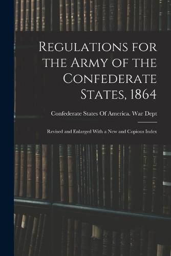 Cover image for Regulations for the Army of the Confederate States, 1864