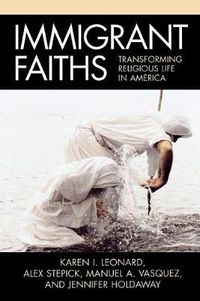 Cover image for Immigrant Faiths: Transforming Religious Life in America