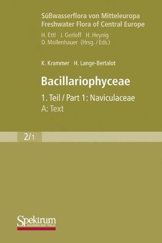 Susswasserflora von Mitteleuropa, Bd. 02/1: Bacillariophyceae, 1. Teil: Naviculaceae, A: Text; B: Tafeln