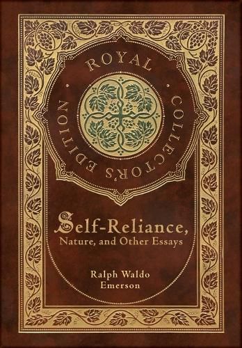 Cover image for Self-Reliance, Nature, and Other Essays (Royal Collector's Edition) (Case Laminate Hardcover with Jacket)