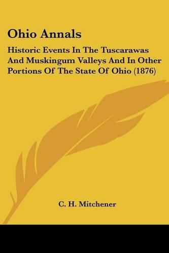 Cover image for Ohio Annals: Historic Events in the Tuscarawas and Muskingum Valleys and in Other Portions of the State of Ohio (1876)