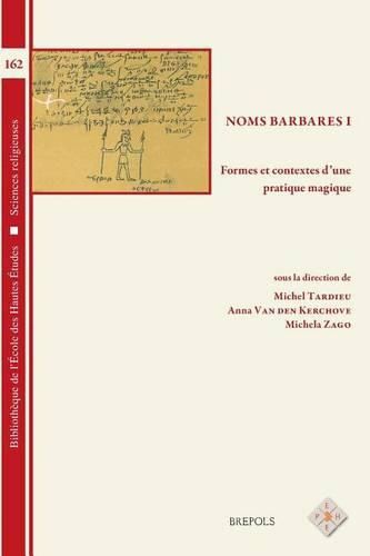 Cover image for Noms Barbares I: Formes Et Contextes d'Une Pratique Magique