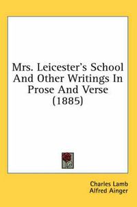 Cover image for Mrs. Leicester's School and Other Writings in Prose and Verse (1885)