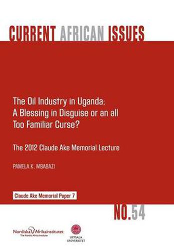 Cover image for The Oil Industry in Uganda; A Blessing in Disguise or an All Too Familiar Curse?