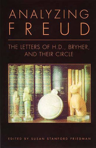 Cover image for Analyzing Freud: Letters of H. D. , Bryher and Their Circle