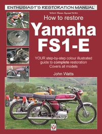 Cover image for How to Restore Yamaha FS1-E: YOUR step-by-step colour illustrated guide to complete restoration. Covers all models