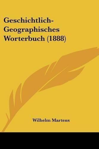 Geschichtlich-Geographisches Worterbuch (1888)