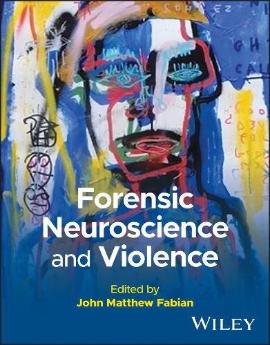 Cover image for Violence Risk in Criminal Offender Populations: A Forensic Psychological and Neuropsychological Perspective