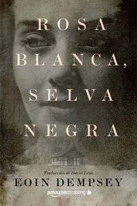 Cover image for Rosa Blanca, Selva Negra