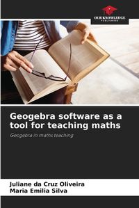 Cover image for Geogebra software as a tool for teaching maths