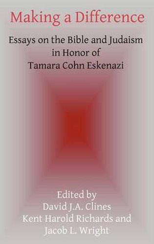 Making a Difference: Essays on the Bible and Judaism in Honor of Tamara Cohn Eskenazi