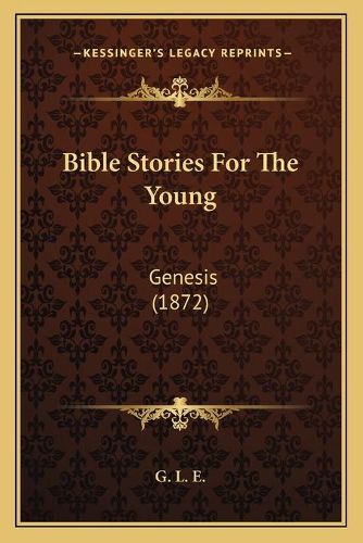 Cover image for Bible Stories for the Young: Genesis (1872)