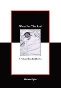 Cover image for Water for the Soul: A Father's Hope for His Son