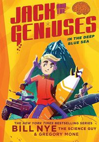 Cover image for In the Deep Blue Sea: Jack and the Geniuses Book #2: Jack and the Geniuses Book #2