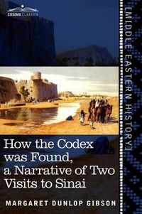 Cover image for How the Codex Was Found: A Narrative of Two Visits to Sinai