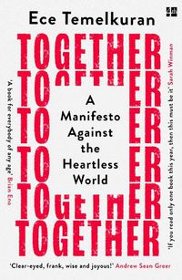 Cover image for Together: A Manifesto Against the Heartless World