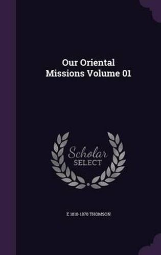 Our Oriental Missions Volume 01