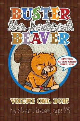 Cover image for Buster The Backseat Beaver: Volume One, Bub!