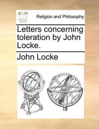 Cover image for Letters Concerning Toleration by John Locke.