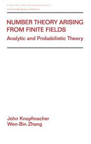 Cover image for Number Theory Arising From Finite Fields: Analytic And Probabilistic Theory