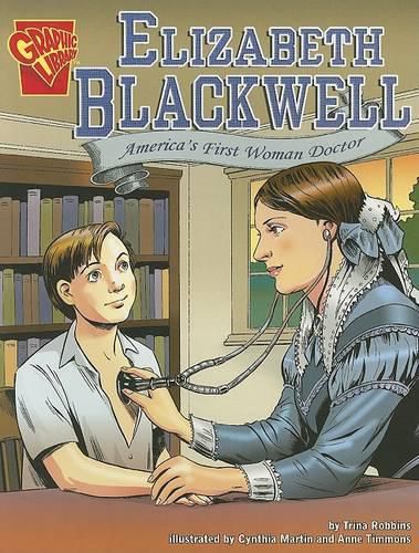 Cover image for Elizabeth Blackwell: Americas First Woman Doctor (Graphic Biographies)